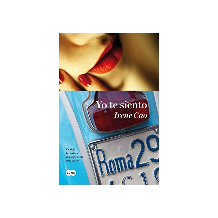 Yo te siento. Un viaje turbador al descubrimiento de la pasión: Trilogía de los sentidos 2 (Primera edición)
